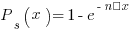 P_s(x)=1-e^{-nσx}