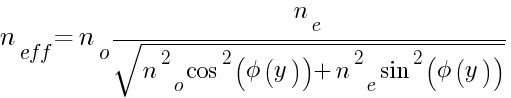 n_eff=n_o n_e/sqrt{n^2_o cos^2(phi(y))+n^2_e sin^2(phi(y))}