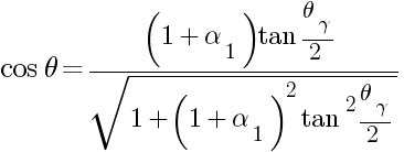 cos theta={(1+alpha_{1}){tan theta_{gamma}/2}}/{sqrt{1+{(1+alpha_{1})^2}{tan^2 theta_{gamma}/2}}}