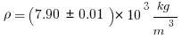 \rho=(7.90 {\pm} 0.01)*10^3kg/m^3