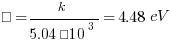 φ=k/{5.04×10^3}=4.48eV