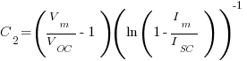 C_{2}=(V_{m}/V_{OC}-1)(ln(1-I_{m}/I_{SC}))^-1