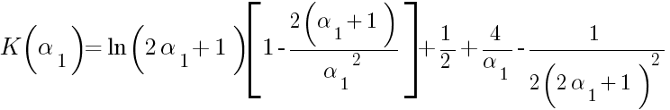K(alpha_{1})=ln(2alpha_{1}+1)delim{[}{1-{2(alpha_{1}+1)}/{{alpha_{1}}^2}}{]}+1/2+4/{alpha_{1}}-1/{2(2alpha_{1}+1)^2}