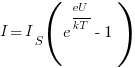 I=I_{S}(e^{eU/kT}-1)